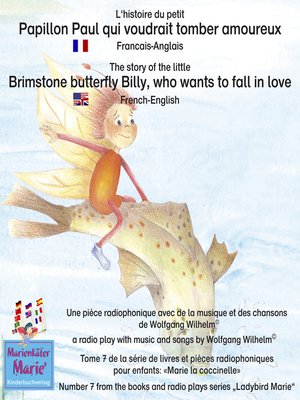 cover image of L'histoire du petit Papillon Paul qui voudrait tomber amoureux. Francais-Anglais / a story of the little brimstone butterfly Billy, who wants to fall in love. French-English